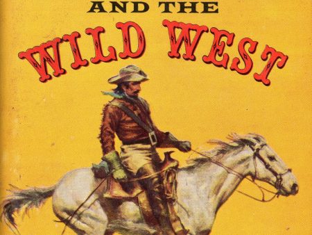 Buffalo Bill and the Wild West Hot on Sale